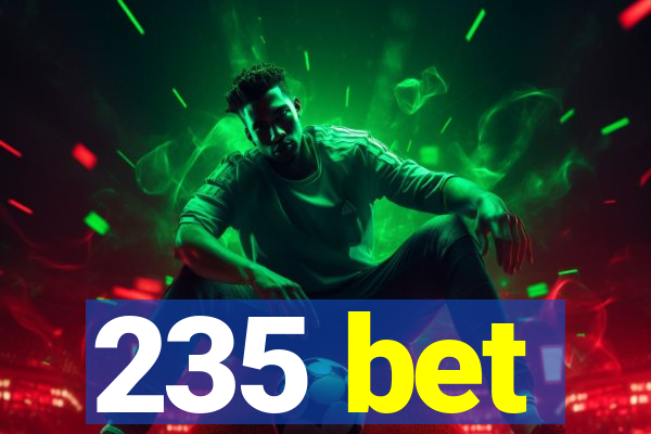 235 bet
